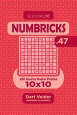 Sudoku Numbricks - 200 Hard to Master Puzzles 10x10 (Volume 47)