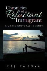 Pandya, R: Chronicles of a Reluctant Immigrant