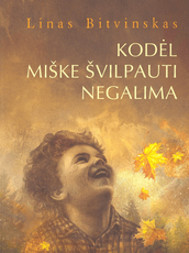 Kodėl miške švilpauti negalima