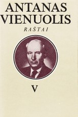 Antanas Vienuolis. Raštai V tomas Antanas Vienuolis. Raštai V tomas