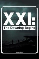 XXI: The Dawning Begins