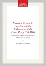 Monastic Reform in Lorraine and the Architecture of the Outer Crypt, 950-1100