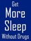 Get More Sleep Without Drugs