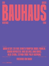 Unser Bauhaus-Erbe / Our Bauhaus Heritage