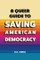 A Queer Guide to Saving American Democracy