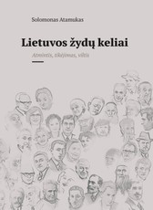 Lietuvos žydų keliai: atmintis, tikėjimas, viltis
