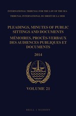 Pleadings, Minutes of Public Sittings and Documents / MÃ©moires, ProcÃ¨s-Verbaux Des Audiences Publiques Et Documents, Volume 21 (2014)