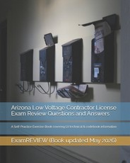 Arizona Low Voltage Contractor License Exam Review Questions and Answers