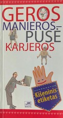 Geros manieros – pusė karjeros
