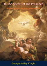 In the Secret of His Presence