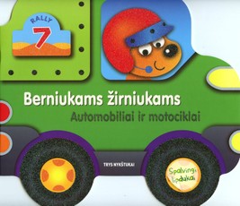 Berniukams žirniukams. Automobiliai ir motociklai