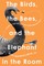 The Birds, the Bees, and the Elephant in the Room