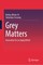 Grey Matters
