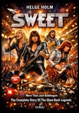 SWEET - More Than Just Bubblegum - The Complete Story Of The Glam Rock Legends