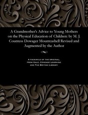 A Grandmother's Advice to Young Mothers on the Physical Education of Children