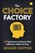 The Choice Factory