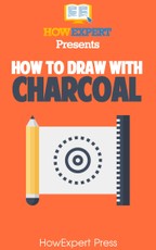 How To Draw With Charcoal