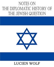 Notes on the Diplomatic History of the Jewish Question