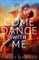 Come Dance With Me