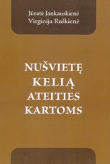 Nušvietę kelią ateities kartoms. Straipsniai apie žymiausias tarpukario Lietuvos asmenybes