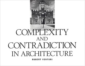 Robert Venturi: Complexity and Contradiction in Architecture