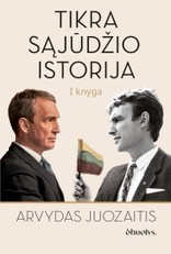 TIKRA SĄJŪDŽIO ISTORIJA. Pirmą kartą – nepagražinti įvykiai ir istorinės asmenybės, pasakojami iš pirmųjų lūpų žmogaus, kuris kūrė Nepriklausomybę
