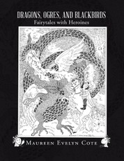 Dragons, Ogres, and Blackbirds: Fairytales With Heroines