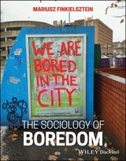 The Sociology of Boredom