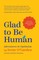 Glad to Be Human