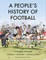 A People's History of Football