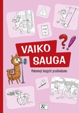 Mokomoji knygelė pradinukams „Vaiko sauga“