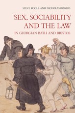 Sex, Sociability and the Law in Georgian Bath and Bristol