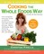 Cooking the Whole Foods Way