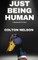 Just Being Human