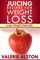 Juicing Recipes For Weight Loss