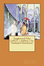 Tanglewood Tales (1853) ( children ) by