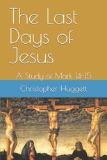 The Last Days of Jesus