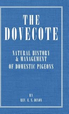 The Dovecote - Natural History & Management of Domestic Pigeons