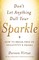 Don't Let Anything Dull Your Sparkle
