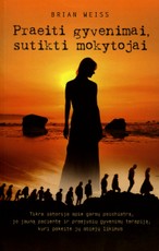 Praeiti gyvenimai, sutikti mokytojai