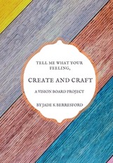 Tell me what your feeling, create and craft a vision board project.