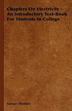 Chapters On Electricity - An Introductory Text-Book For Students In College