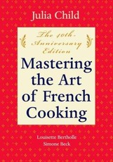Mastering the Art of French Cooking: Volume 1. 50th Anniversary Edition