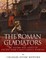 The Roman Gladiators