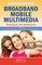 Broadband Mobile Multimedia