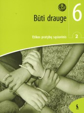 Būti drauge. 2-asis etikos pratybų sąsiuvinis 6 klasei (ŠOK)