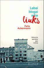 Labai blogai, arba Liuks: 8 pamokos apie Lietuvą Labai blogai, arba Liuks: 8 pamokos apie Lietuvą