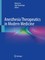 Anesthesia Therapeutics in Modern Medicine
