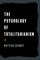 The Psychology of Totalitarianism