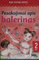 Pasakojimai apie balerinas. Mano skaitinių knygelė